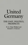 United Germany : The Past, Politics, Prospects