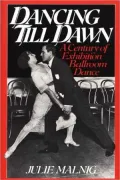 Dancing Till Dawn: A Century of Exhibition Ballroom Dance, Vol. 25