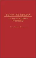 Identity and Ideology: Sociocultural Theories of Schooling, Vol. 49