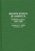 Sports Ethics in America A Bibliography, 1970-1990