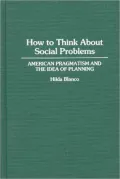 How to Think about Social Problems: American Pragmatism and the Idea of Planning