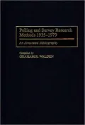 Polling and Survey Research Methods 1935-1979: An Annotated Bibliography, Vol. 25