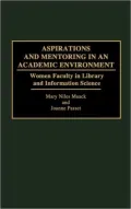 Aspirations and Mentoring in an Academic Environment: Women Faculty in Library and Information Science, Vol. 75