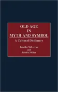 Old Age in Myth and Symbol: A Cultural Dictionary