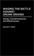 Waging the Battle Against Drunk Driving: Issues, Countermeasures, and Effectiveness
