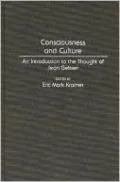 Consciousness and Culture: An Introduction to the Thought of Jean Gebser, Vol. 101