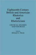 Eighteenth-Century British And American Rhetorics And Rhetoricians