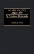 Ocean Politics and Law: An Annotated Bibliography, Vol. 16