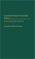 Current French Security Policy: The Gaullist Legacy
