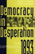 Democracy in Desperation: The Depression of 1893, Vol. 199