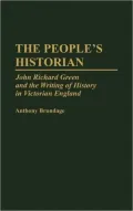 People's Historian John Richard Green and the Writing of History in Victorian England