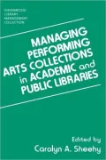 Managing Performing Arts Collections in Academic and Public Libraries