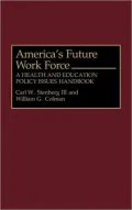 America's Future Work Force: A Health and Education Policy Issues Handbook