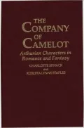 The Company of Camelot: Arthurian Characters in Romance and Fantasy, Vol. 61