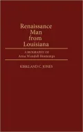 Renaissance Man from Louisiana: A Biography of Arna Wendell Bontemps, Vol. 151