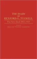 The Diary of Rexford G. Tugwell: The New Deal, 1932-1935