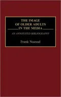 The Image of Older Adults in the Media: An Annotated Bibliography