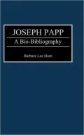 Joseph Papp (Bio-Bibliographies in the Performing Arts Series #26): A Bio-Bibliography