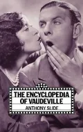 The Encyclopedia of Vaudeville