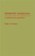Domestic Marijuana Vol. 35 : A Neglected Industry