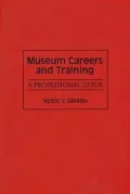 Museum Careers and Training: A Professional Guide