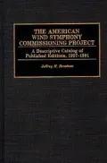 American Wind Symphony Commissioning Project: A Descriptive Catalog of Published Editions 1957-1991, Vol. 34
