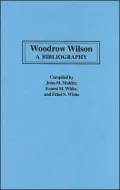 Woodrow Wilson: A Bibliography, Vol. 27