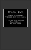 Chester Himes: An Annotated Primary and Secondary Bibliography, Vol. 30