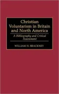 Christian Voluntarism in Britain and North America: A Bibliography and Critical Assessment