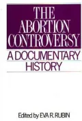 The Abortion Controversy: A Documentary History