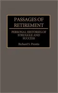 Passages of Retirement: Personal Histories of Struggle and Success
