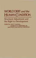 World Debt and the Human Condition: Structural Adjustment and the Right to Development, Vol. 14