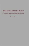 Writing and Reality: A Study of Modern British Diary Fiction, Vol. 47