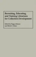 Recruiting, Educating and Training Librarians for Collection Development