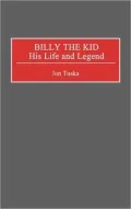 Billy the Kid: His Life and Legend