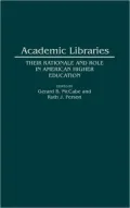 Academic Libraries: Their Rationale and Role in American Higher Education, Vol. 84