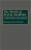 The World of W. E. B. Du Bois: A Quotation Sourcebook