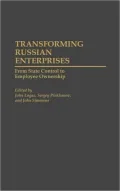 Transforming Russian Enterprises: From State Control to Employee Ownership, Vol. 168