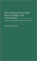 Diversifying Historically Black Colleges and Universities A New Higher Education Paradigm