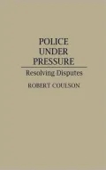 Police Under Pressure: Resolving Disputes, Vol. 40
