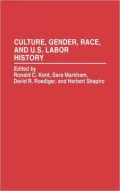 Culture, gender, race, and U. S. labor history