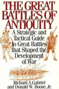 The Great Battles of Antiquity: A Strategic and Tactical Guide to Great Battles that Shaped the Development of War