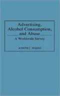 Advertising, Alcohol Consumption, and Abuse