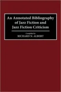 Annotated Bibliography Of Jazz Fiction And Jazz Fiction Criticism, Vol. 52