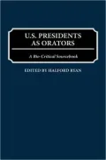 U.S. Presidents as Orators: A Bio-Critical Sourcebook