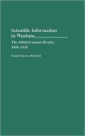 Scientific Information in Wartime: The Allied-German Rivalry, 1939-1945, Vol. 151