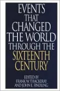 Events That Changed the World Through the Sixteenth Century