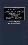 A Guide to Collections on Paraguay in the United States
