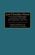 Joel Chandler Harris: An Annotated Bibliography of Criticism, 1977-1996 With Supplement, 1892-1976, Vol. 27