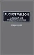 August Wilson: A Research and Production Sourcebook, Vol. 14